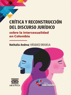 cover image of Crítica y reconstrucción del discurso jurídico sobre la intersexualidad en Colombia